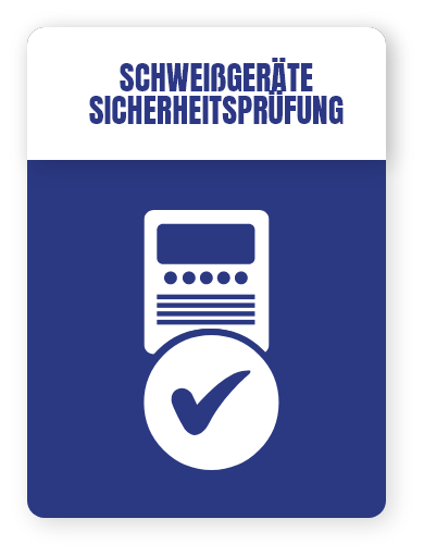 Unsere Serviceleistung Schweißgeräte Sicherheitsprüfung Schweißgeräte Sicherheitsprüfung